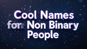 cool names for non binary people