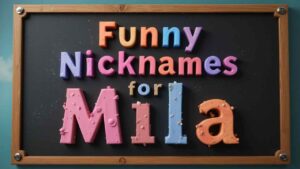 funny nicknames for mila
