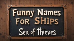 funny names for ships sea of thieves
