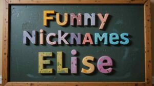 funny nicknames for elise