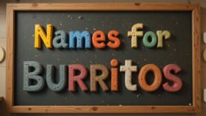 names for burritos