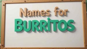 names for burritos