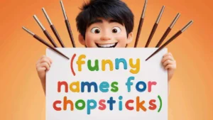 Funny Names For Chopsticks