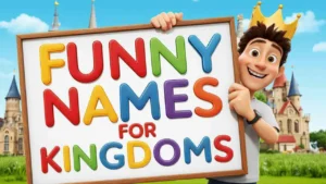 Funny Names For Kingdoms